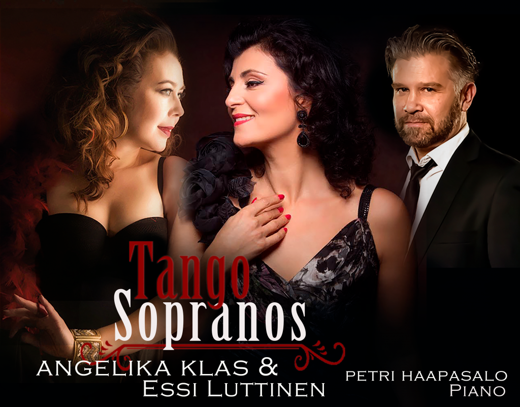 Tango Sopranos on sopraano Angelika Klasin ja mezzosopraano Essi Luttisen ja pianisti Petri Haapasalon tähdittämä ilta on täynnä intohimoa, dramatiikkaa, kaihoa ja viihdettä.